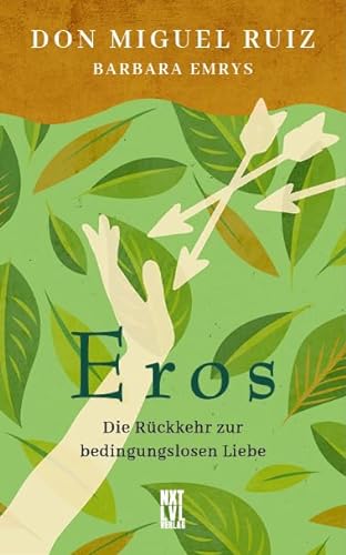 Eros: Die Rückkehr zur bedingungslosen Liebe von Next Level Verlag